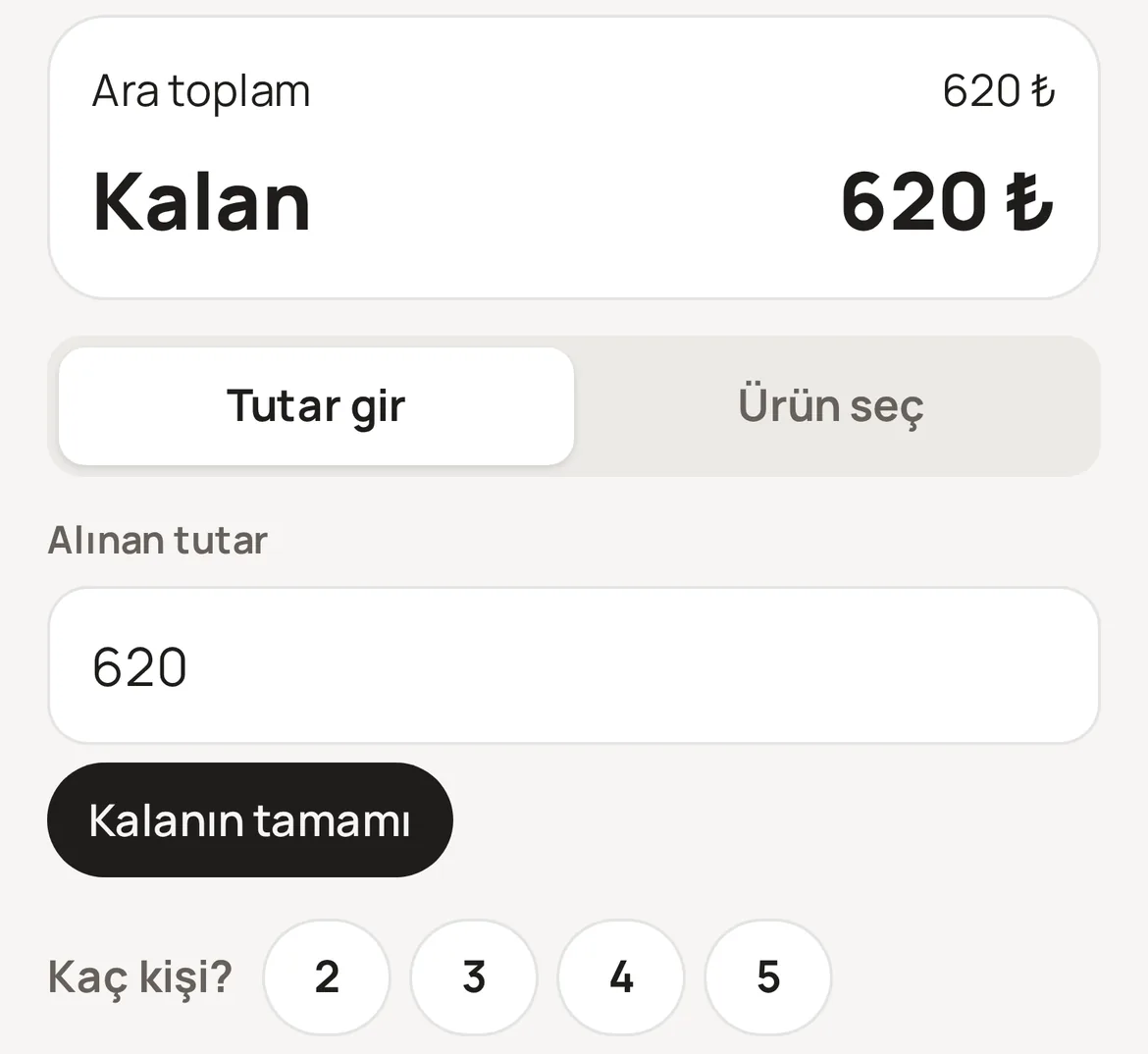 Hesap ekranı: Kalan 620 ₺, Tutar gir ve Ürün seç, Kaç kişi? 2 3 4 5