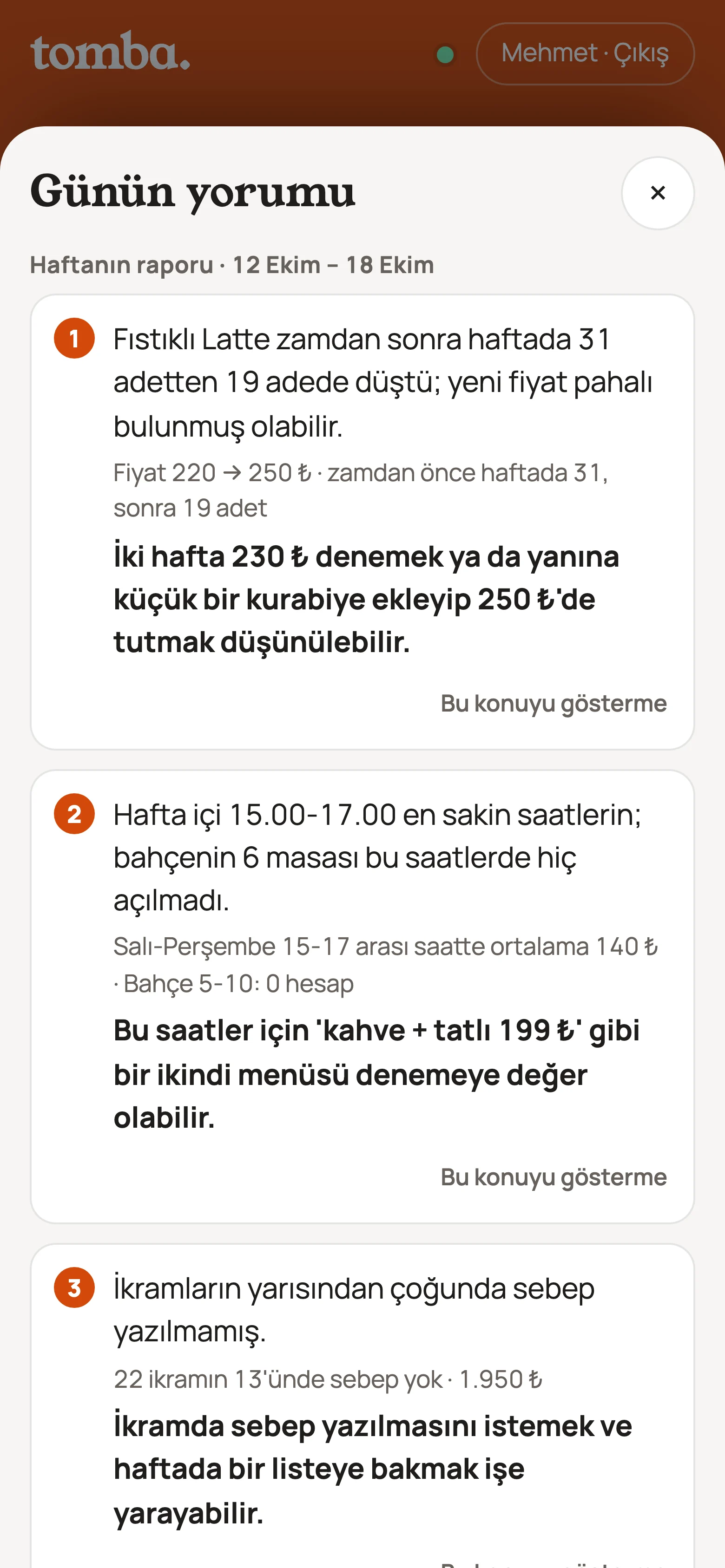Haftanın raporu: üç bulgu, her birinin dayanağı ve bir öneri